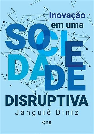 Inovacao em Uma Sociedade Disruptiva