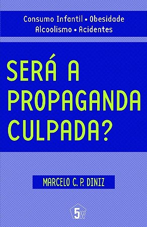 Será a Propaganda Culpada