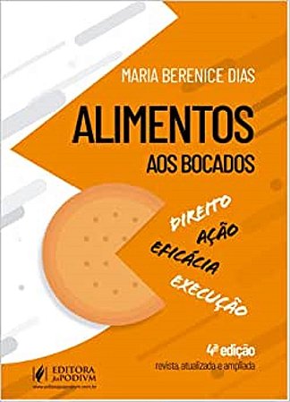 Alimentos - Direito, Acao, Eficacia e Execucao