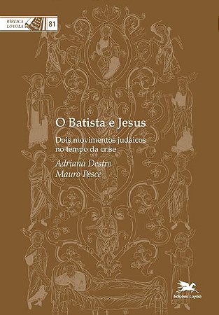 Batista e Jesus, O: Dois Movimentos Judaicos no Tempo da Crise