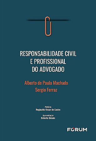 Responsabilidade Civil e Profissional do Advogado