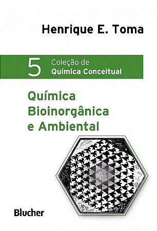 Quimica Bioinorganica e Ambiental - Vol.5 - Col.quimica Conceitual
