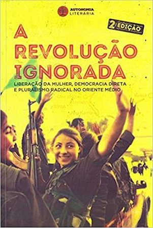 Revolucao Ignorada, A: Liberacao da Mulher, Democracia Direta e Pluralismo