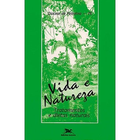 Vida e Natureza - Tratamentos e Dietas Naturais
