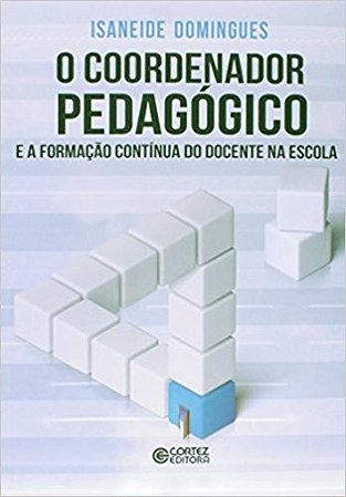Coordenador Pedagogico e a Formacao Continua do Docente na Escola, O