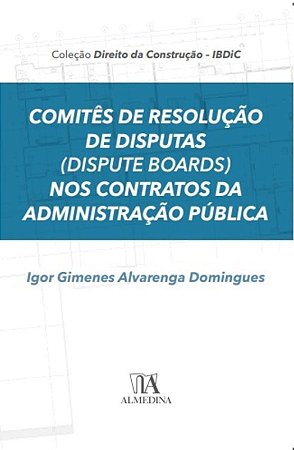 Comites de Resolucao de Disputas Nos Contratos da Administracao Publica