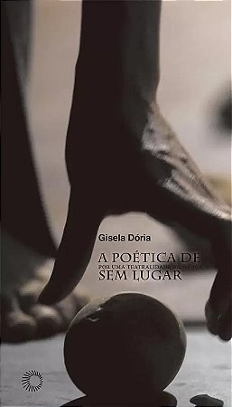 Poetica de sem Lugar, a - por Uma Teatralidade na Danca