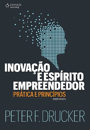 Inovacao e Espirito Empreendedor - Pratica e Principios