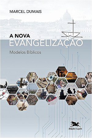 Nova Evangelizacao, a - Mdelos Biblicos