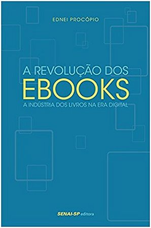 Revolucao dos Ebooks, a - a Industria dos Livros na era Digital