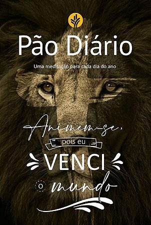 Meditacao para Cada Dia do Ano, Uma: Animem-se Pois Eu Venci o Mundo