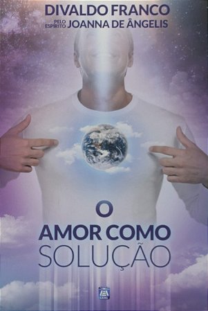 Amor Como Solucao, O
