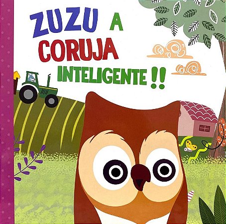 Zuzu, a Coruja Inteligente!!