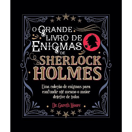 Grande Livro de Enigmas de Sherlock Holmes, O
