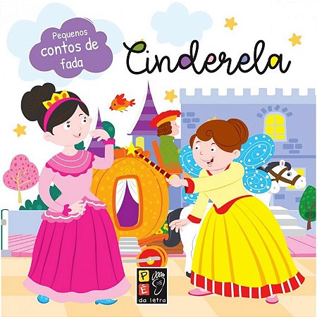 Cinderela - Pequenos Contos de Fada