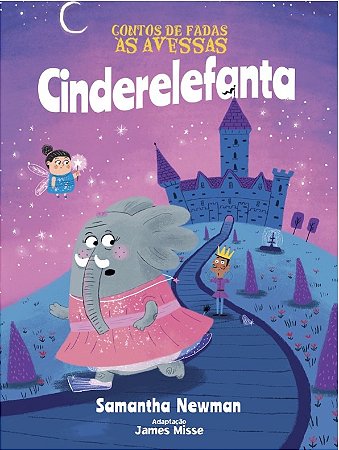 Cinderelefanta - Contos de Fadas as Avessas