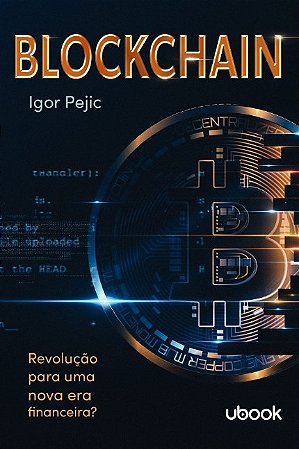 Blockchain: Revolucao para Uma Nova era Financeira