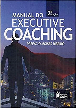 Manual do Executive Coaching: Prefaco Moises Ribeiro