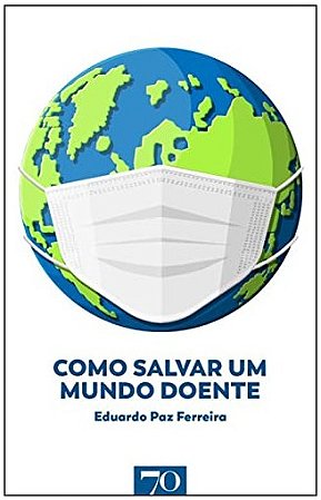 Como Salvar Um Mundo Doente