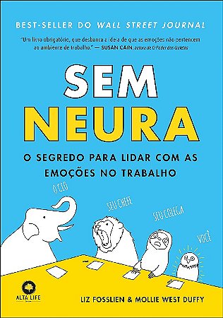 Sem Neura: o Segredo para Lidar com as Emocoes no Trabalho