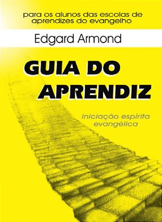 Guia do Aprendiz: Iniciacao Espirita Evangelica