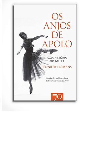 Anjos de Apolo, Os: Uma Historia do Ballet