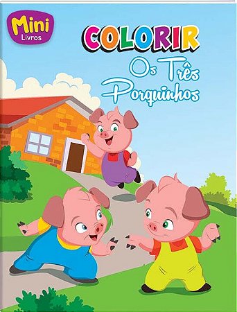 Mini - Colorir: Tres Porquinhos, os