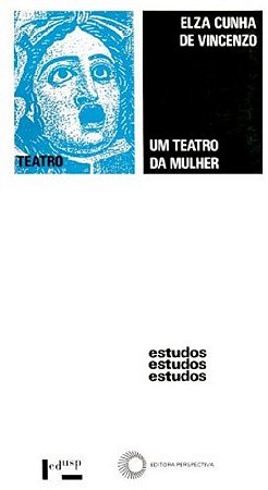 Teatro da Mulher, Um - Dramaturgia Feminina no Palco Brasileiro Contempora