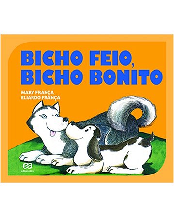 Bicho Feio, Bicho Bonito