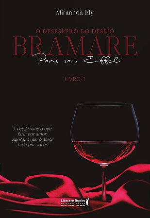 O Desespero do Desejo: Bramare Paris Sans Eiffell - Livro 01 - Você Já Sabe