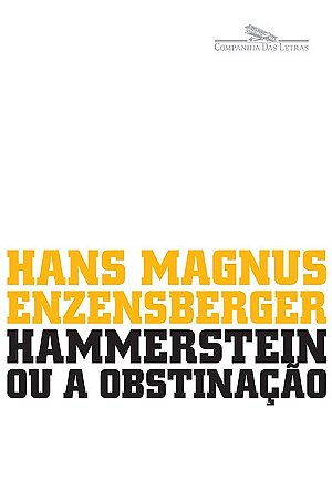 Hammerstein Ou a Obstinacao - Uma Historia Alema