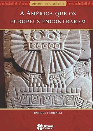 America Que os Europeus Encontraram, A