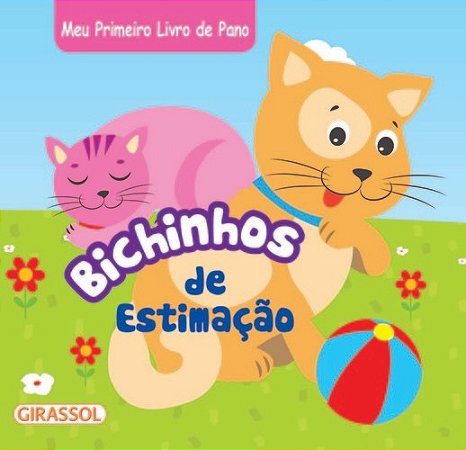 Meu Primeiro Livro de Pano: Bichinhos de Estimacao: 03