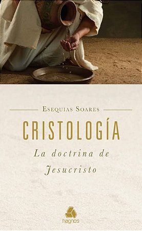 Cristologia La Doctrina de Jesucristo (spanish Edition)