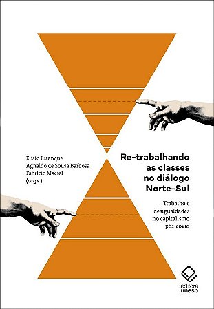 Re-trabalhando as Classes no Dialogo Norte-sul: Trabalho e Desigualdades no