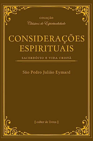 Consideracoes Espirituais: Sacerdocio e Vida Crista