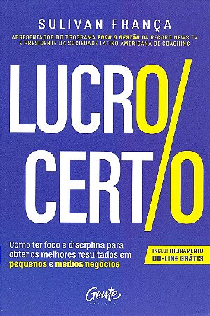 Lucro Certo: Como Ter Foco e Disciplina para Obter os Melhores Resultados E