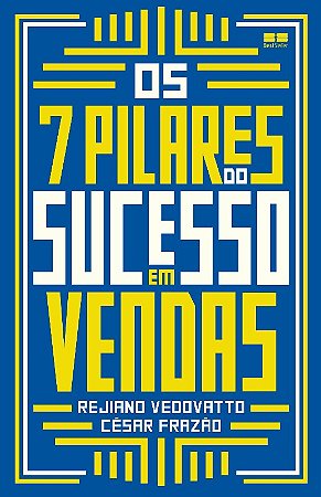7 Pilares do Sucesso em Vendas, os