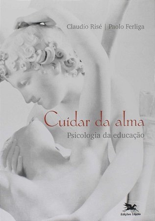 Cuidar da Alma: Psicologia da Educacao