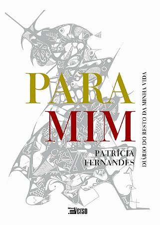 Para Mim: Diário do Resto da Minha Vida