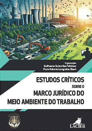 Estudos Criticos sobre o Marco Juridico do Meio Ambiente do Trabalho