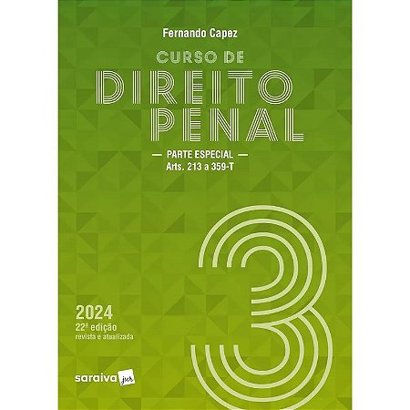 Curso de Direito Penal 3: Parte Especial Arts. 213 a 359-t