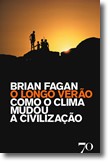 Longo Verao, o - Como o Clima Mudou a Civilizacao