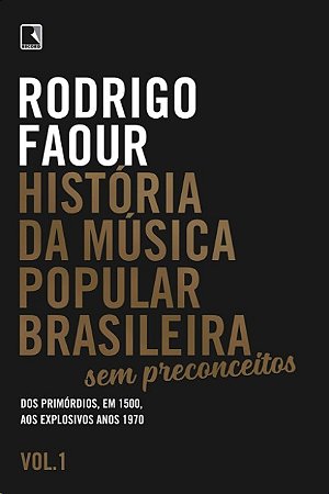 Historia da Musica Popular Brasileira: sem Preconceitos (vol. 1): dos Primo
