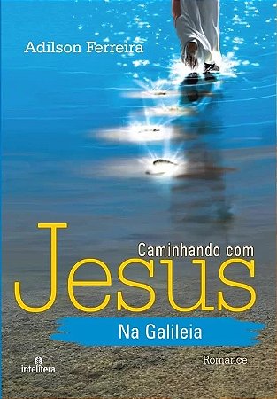 Caminhando com Jesus na Galileia