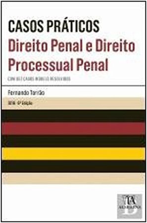Casos Praticos - Direito Penal e Direito Processual Penal