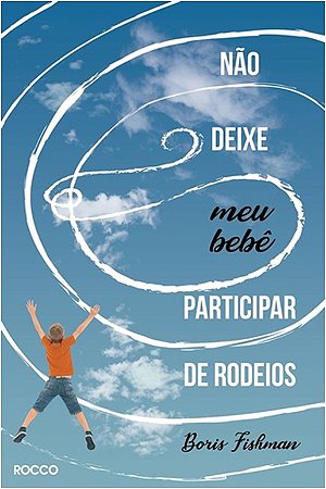 Nao Deixe Meu Bebe Participar de Rodeios
