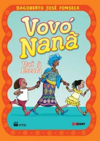 Vovo Nana Vai a Escola - Historia - 4 Ano - Col. Mae Africa