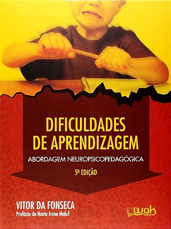 Dificuldades de Aprendizagem - Abordagem Neuropsicopedagogica