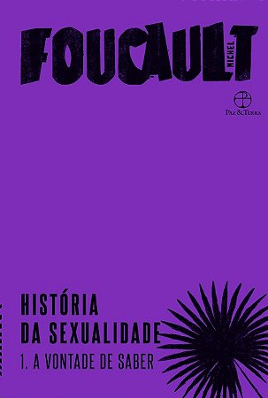 Historia da Sexualidade: a Vontade de Saber - Vol.1